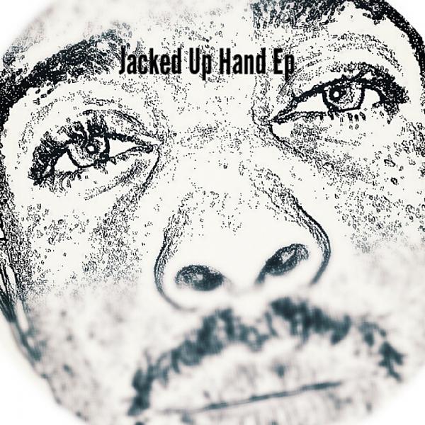 Постер альбома Jacked Up Hand EP