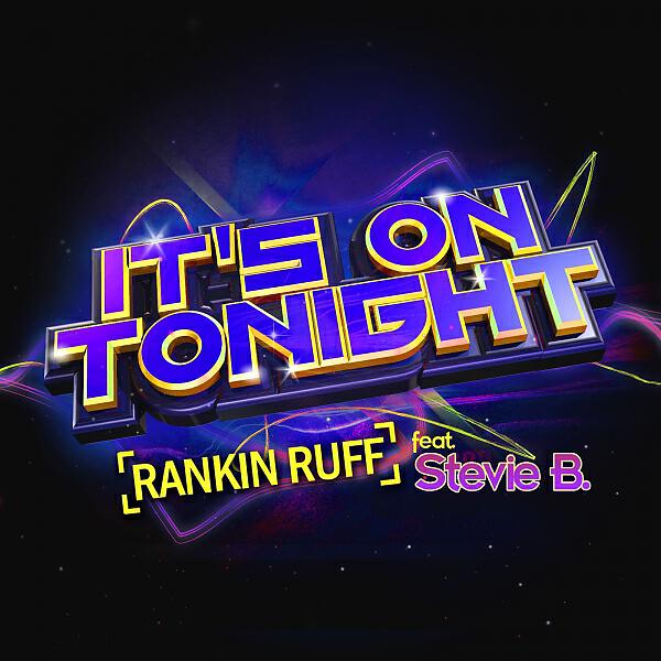 Rankin Ruff - It's On Tonight (feat. Stevie B.)