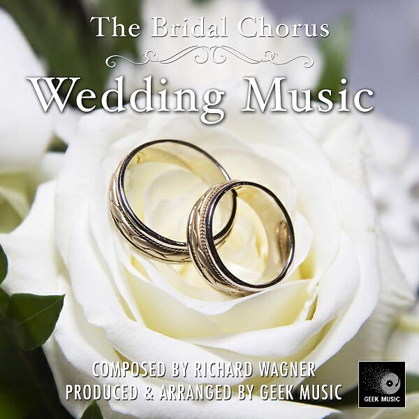 Geek Music - Bridal Chorus - Wedding Music