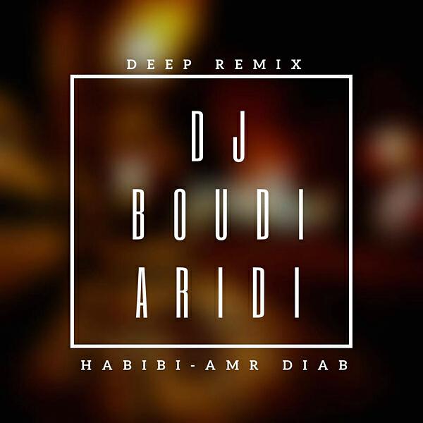 Boudi Aridi - Habibi - Amr Diab (Deep Remix)