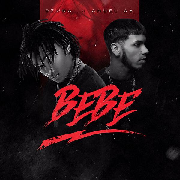 OZUNA - Bebe (feat. Anuel AA)
