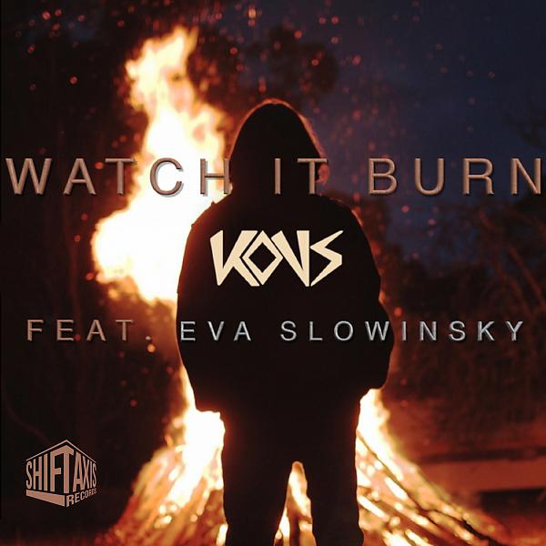 Постер альбома Watch It Burn feat. Eva Slowinsky