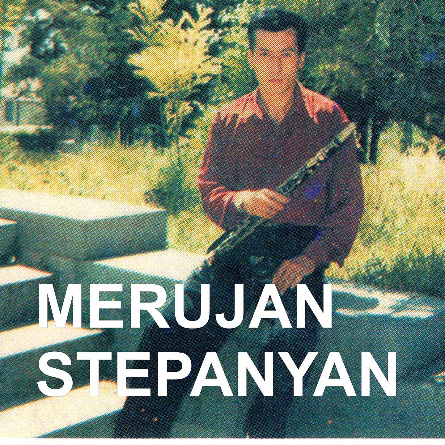 Merujan Stepanyan - Arevelyan