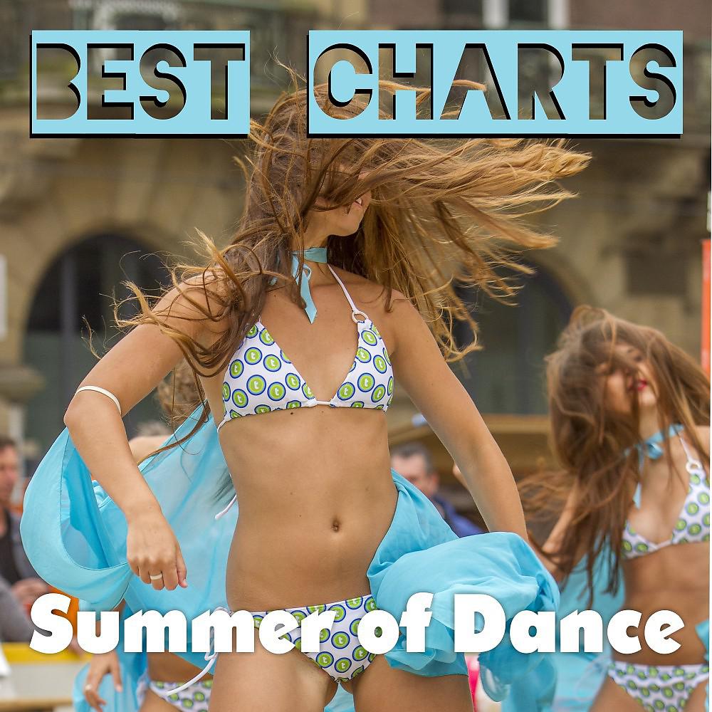 Постер альбома Best Charts: Summer of Dance