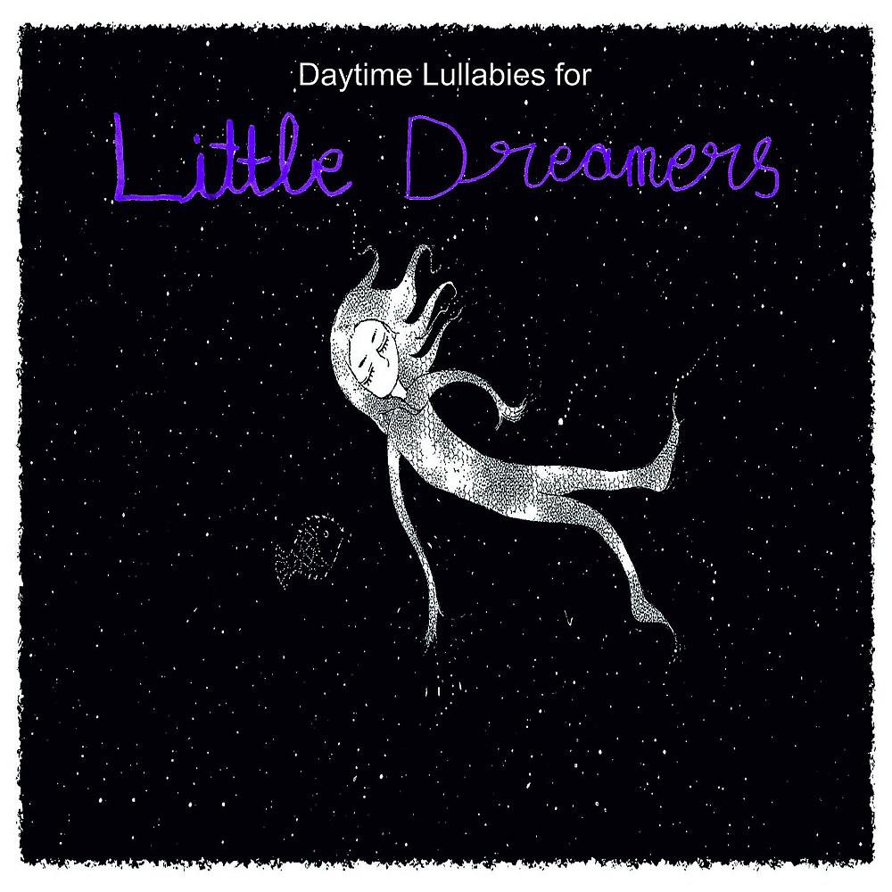 Постер альбома Daytime Lullabies for Little Dreamers