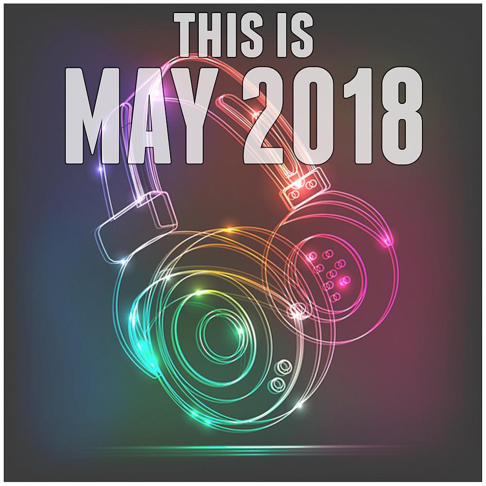 Постер альбома This Is: May 2018