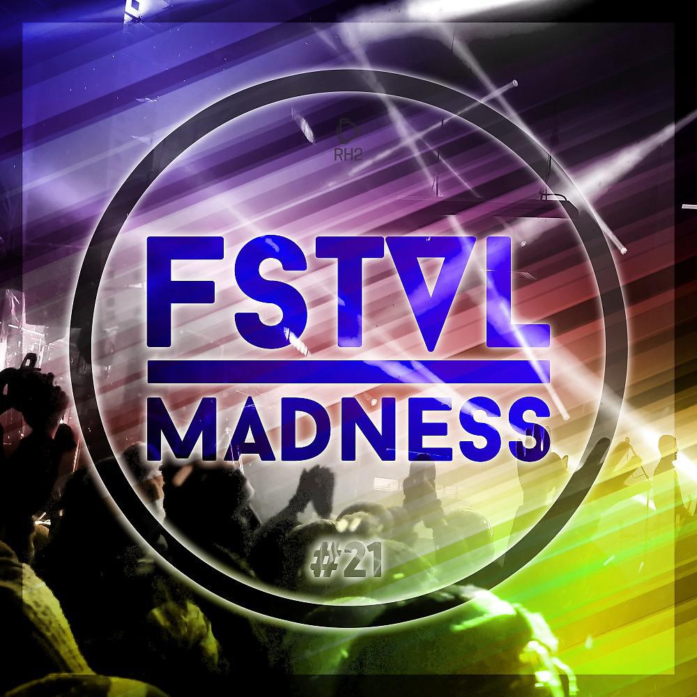 Постер альбома Fstvl Madness - Pure Festival Sounds, Vol. 21