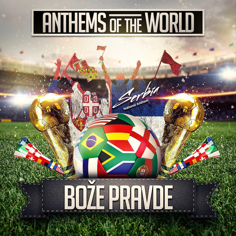 Anthems Of The World - Bože Pravde (Serbia National Anthem)