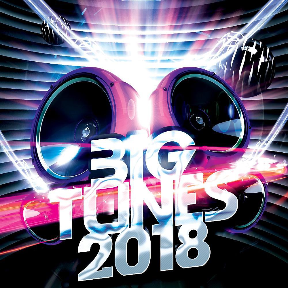 Постер альбома Big Tunes 2018