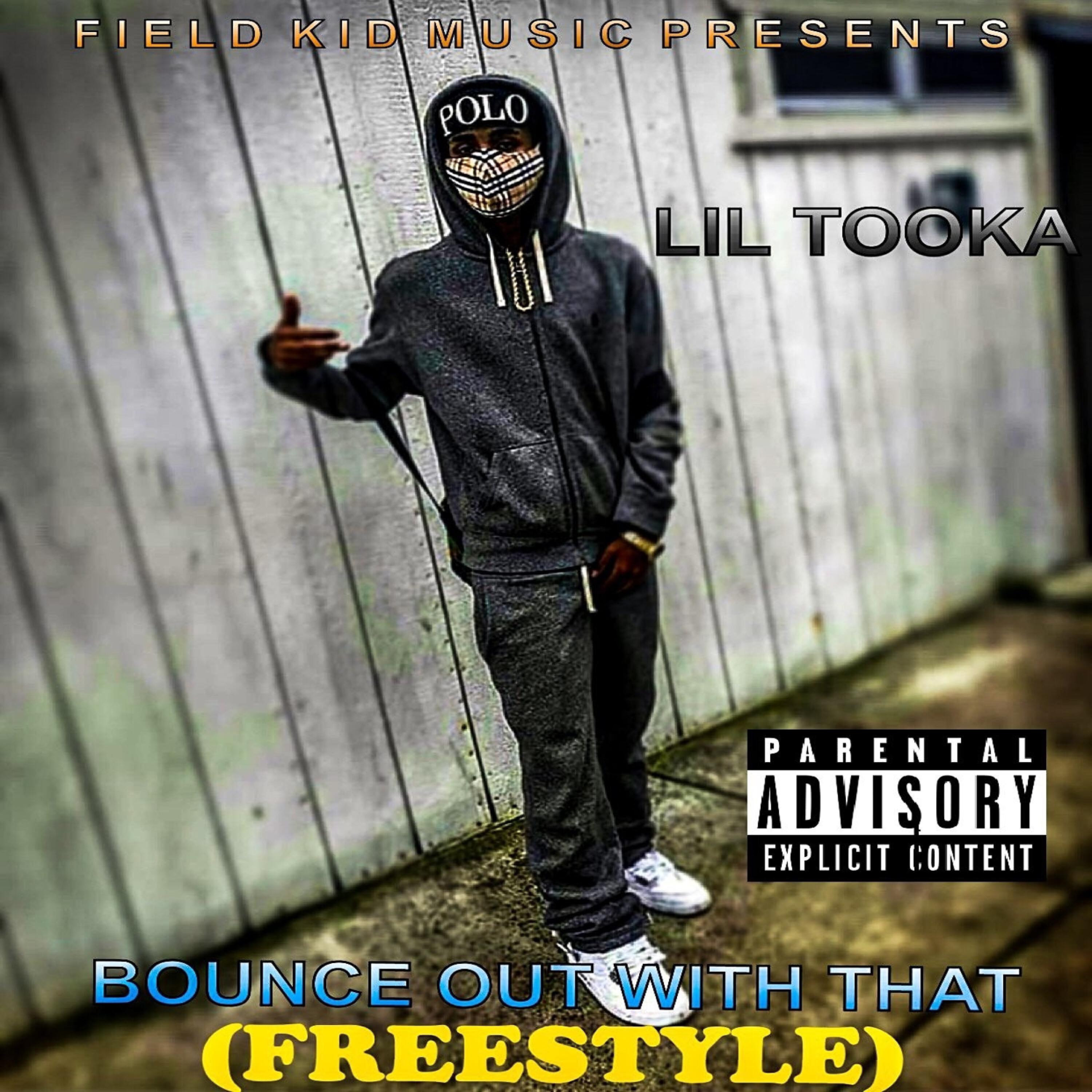 Lil Tooka - Bounce Out with That (Freestyle)