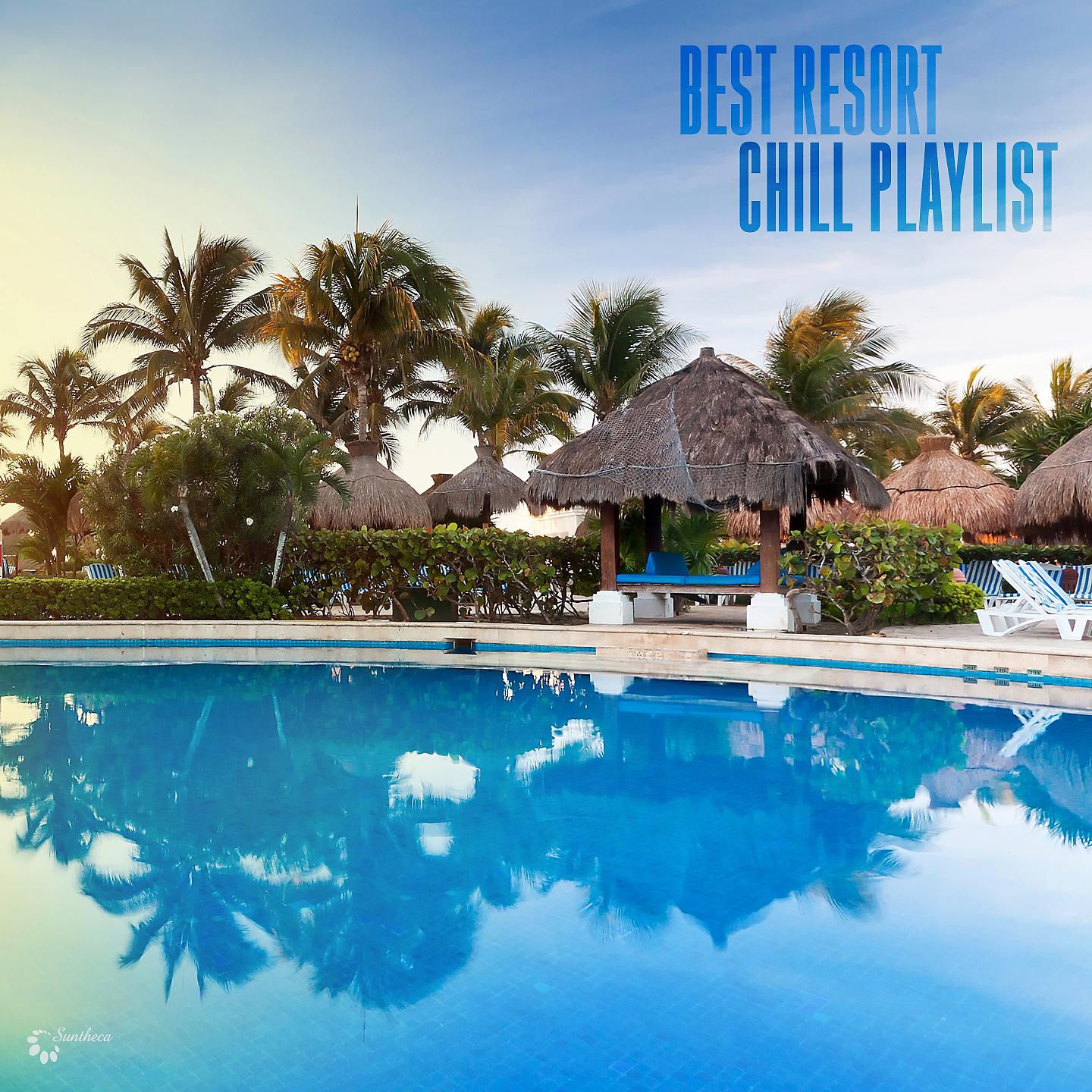 Постер альбома Best Resort Chill Playlist