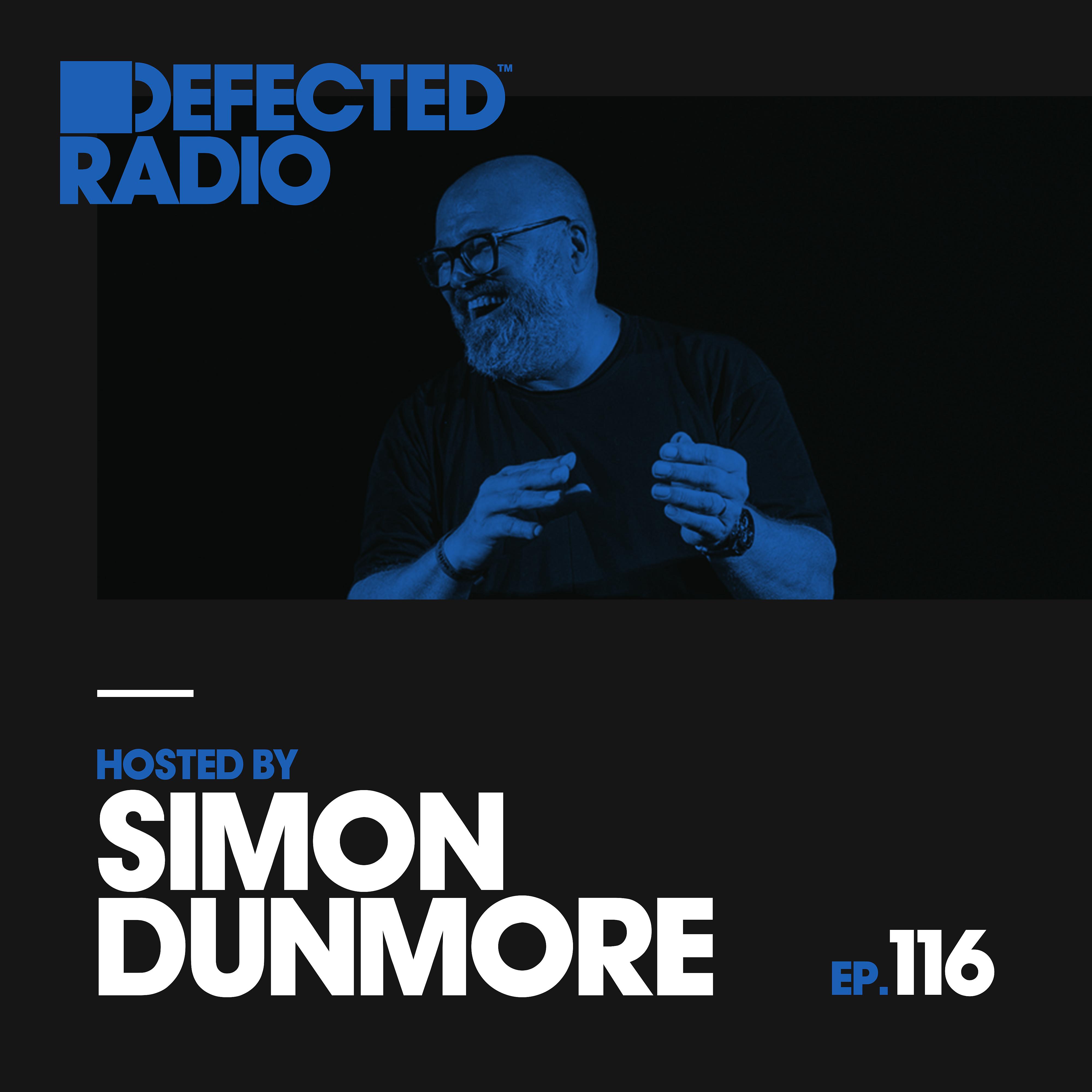 Постер альбома Defected Radio Episode 116 (hosted by Simon Dunmore)