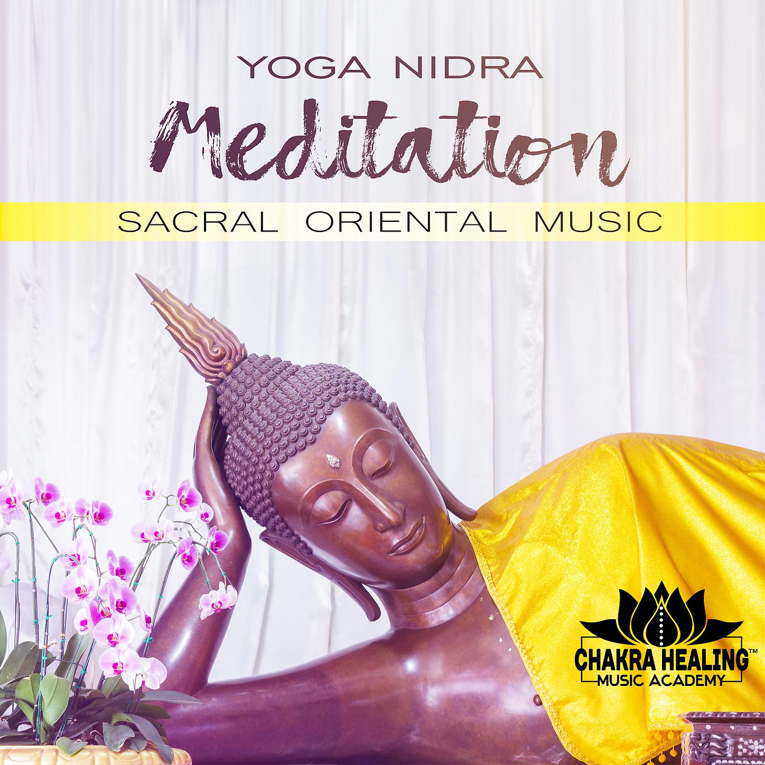 Постер альбома Yoga Nidra Meditation: Sacral Oriental Music, Sound Therapy, Peaceful Sleep