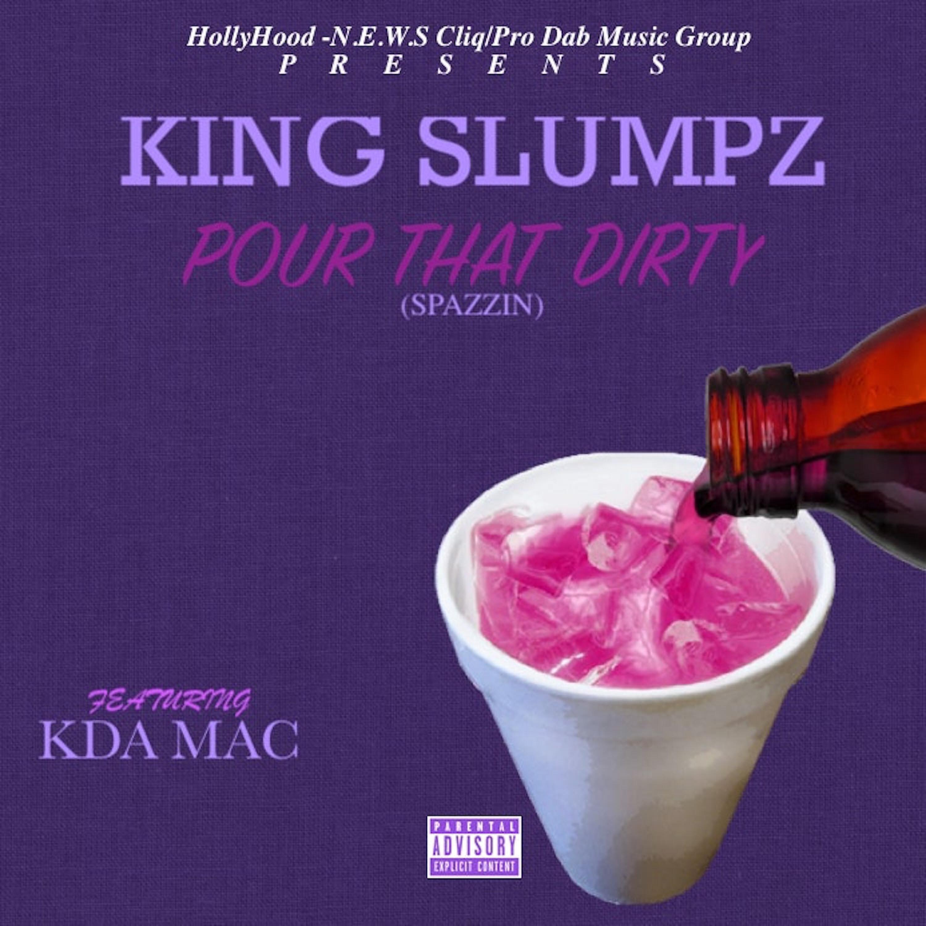 King Slumpz - Pour That Dirty (Spazzin) (feat. KDA Mac)