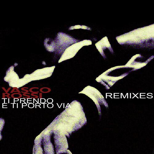 Vasco Rossi - Ti Prendo E Ti Porto Via (X-Treme Radio Edit)