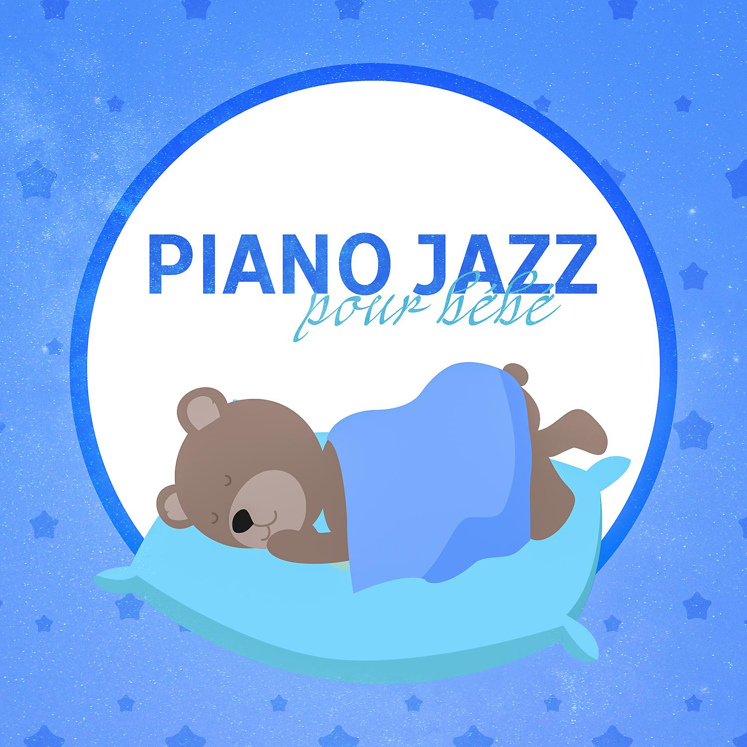 Постер альбома Piano jazz pour bébé: Berceuses musicales au coucher, relaxation totale et sommeil profond, sons apaisants pour le nouveau-né