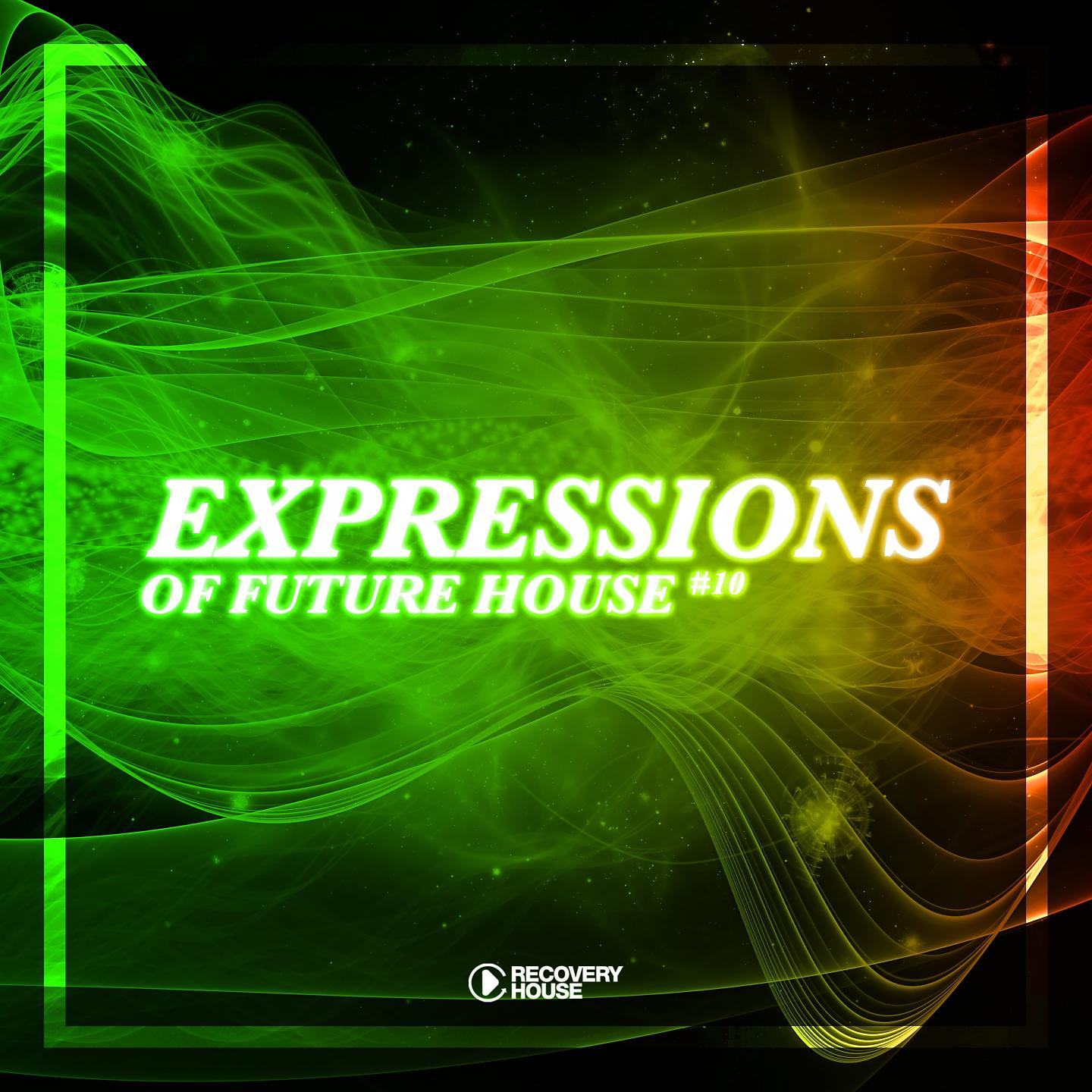 Постер альбома Expressions Of Future House, Vol. 10