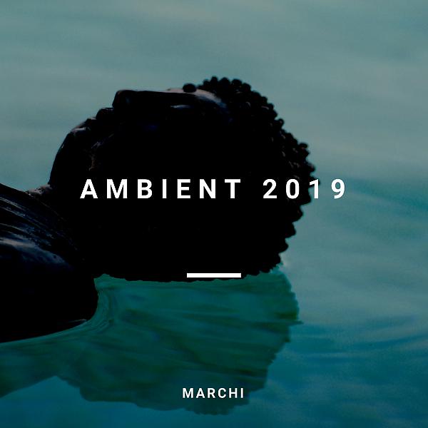 Постер альбома Ambient 2019 (New Age, Lounge, Chillout, Meditation)