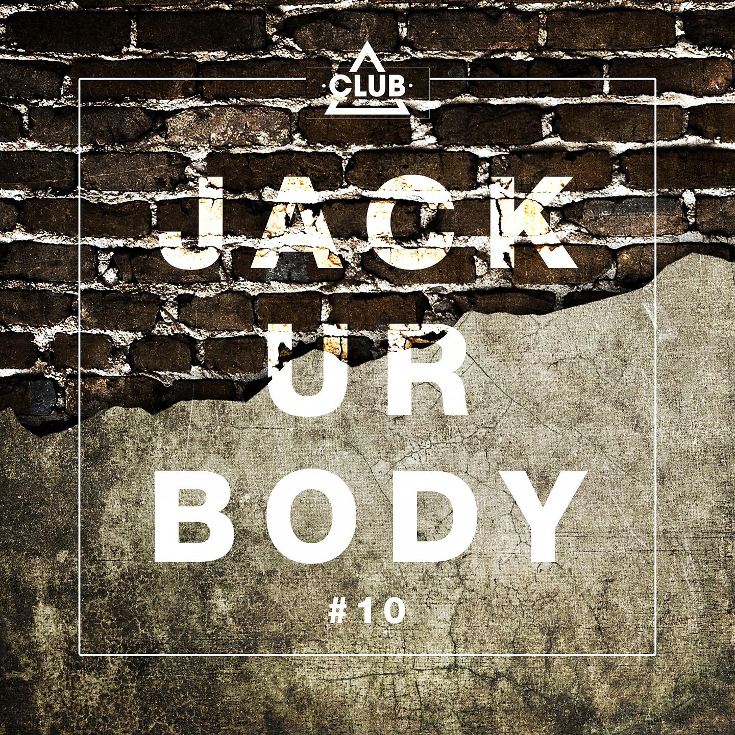 Постер альбома Jack Ur Body #10