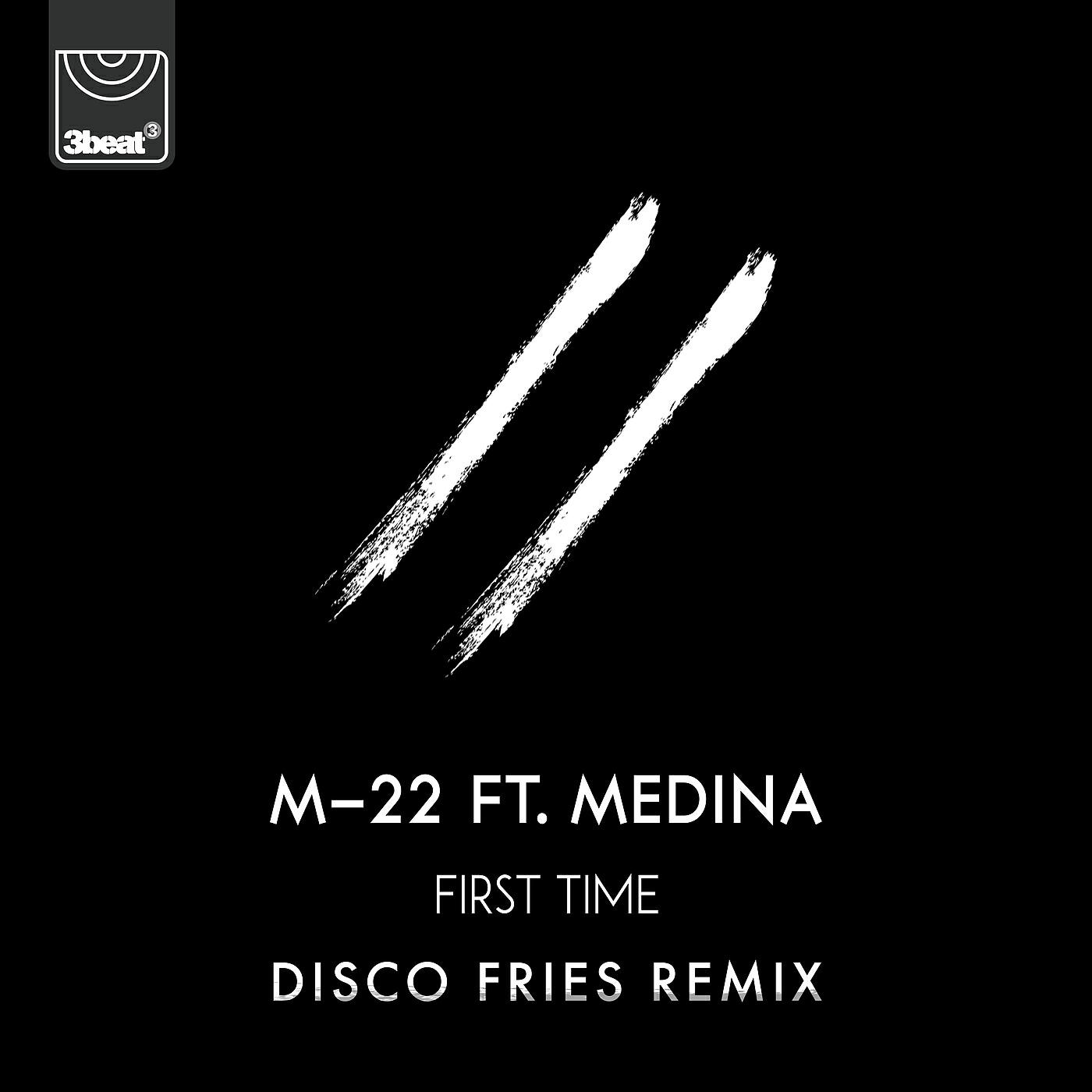 M-22 - First Time (Disco Fries Remix)