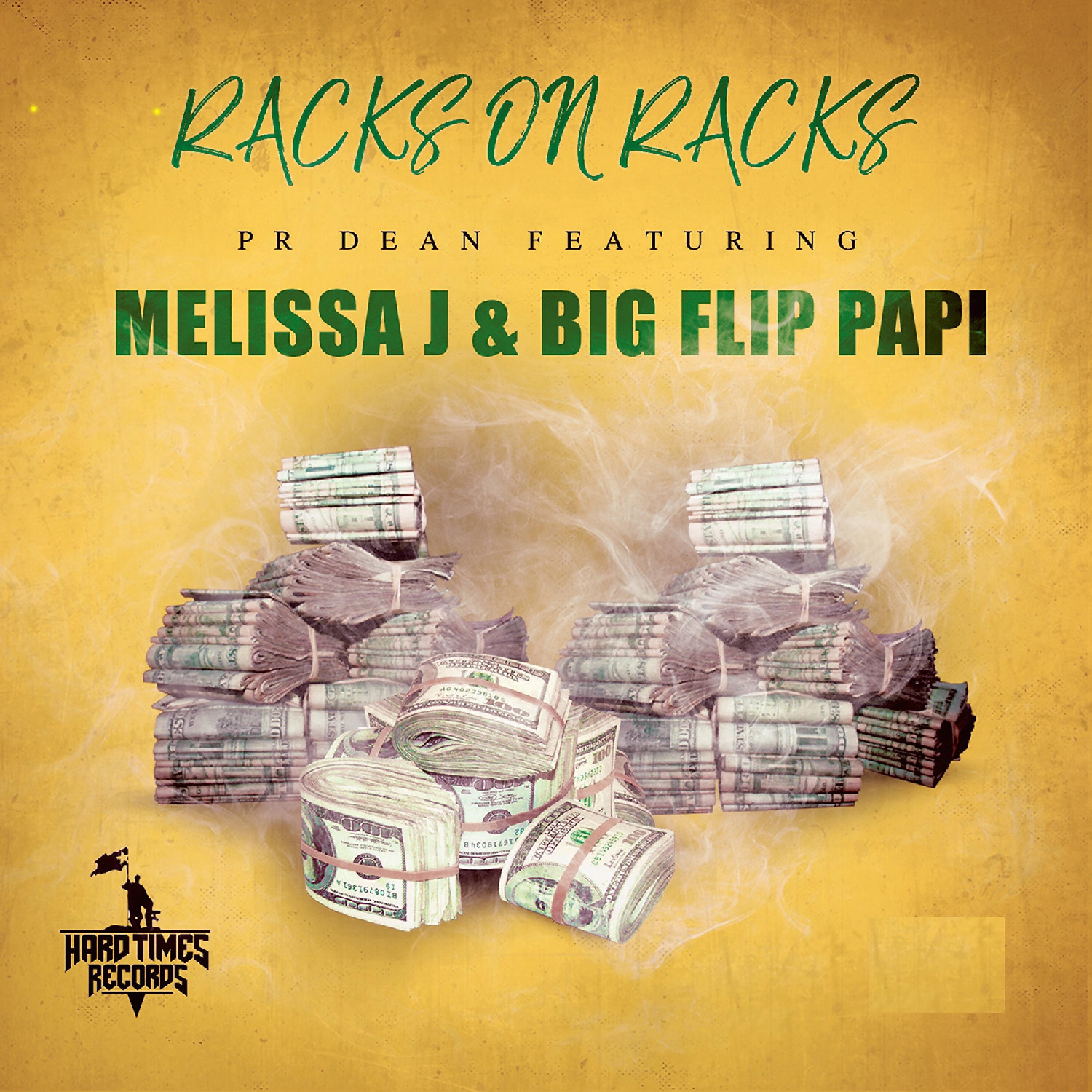 PR Dean - Racks On Racks (feat. Melissa J & Big Flip Papi)