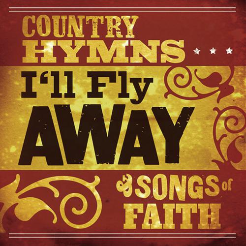 Постер альбома I'll Fly Away: Country Hymns And Songs Of Faith