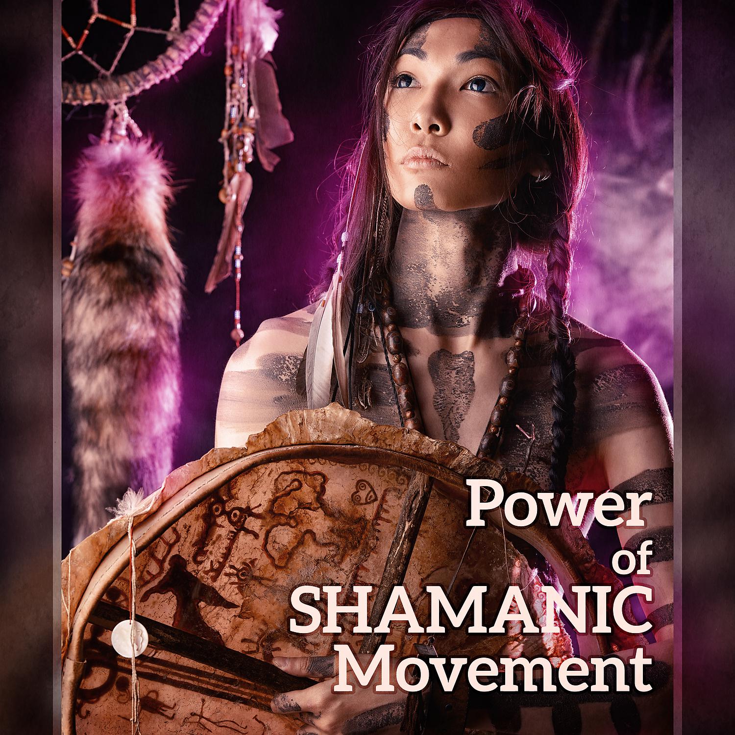 Постер альбома Power of Shamanic Movement: Connection with Spirits, Curative Trance Ceremony, Temazcal, Indian Rituals