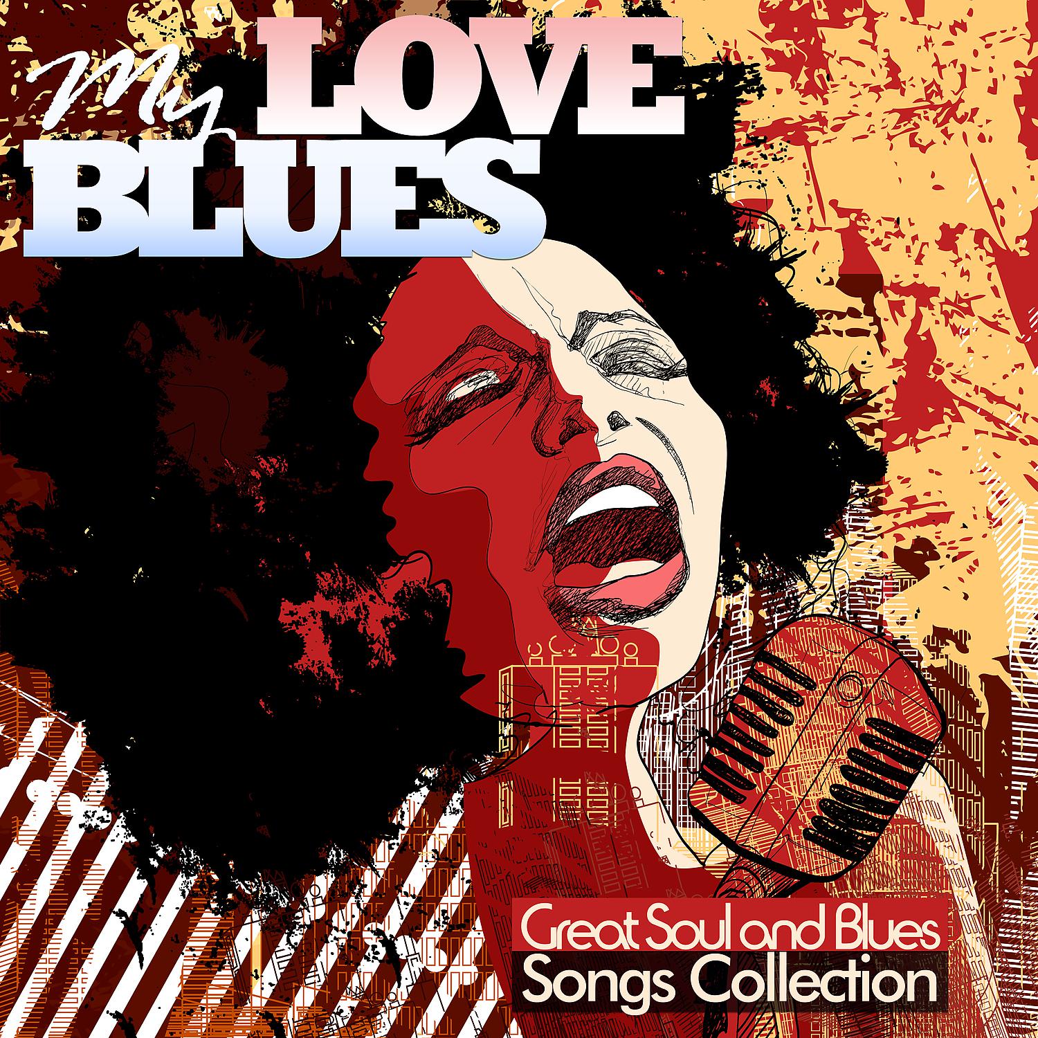 Постер альбома My Love Blues: Great Soul and Blues Songs Collection