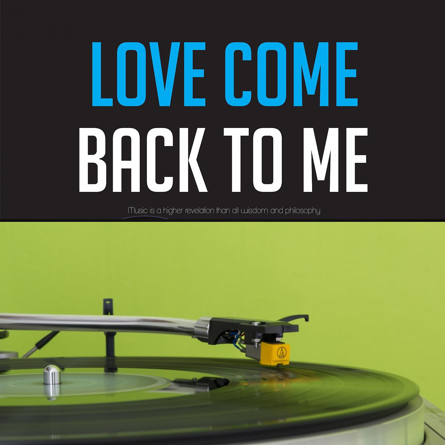 Постер альбома Love Come Back To Me