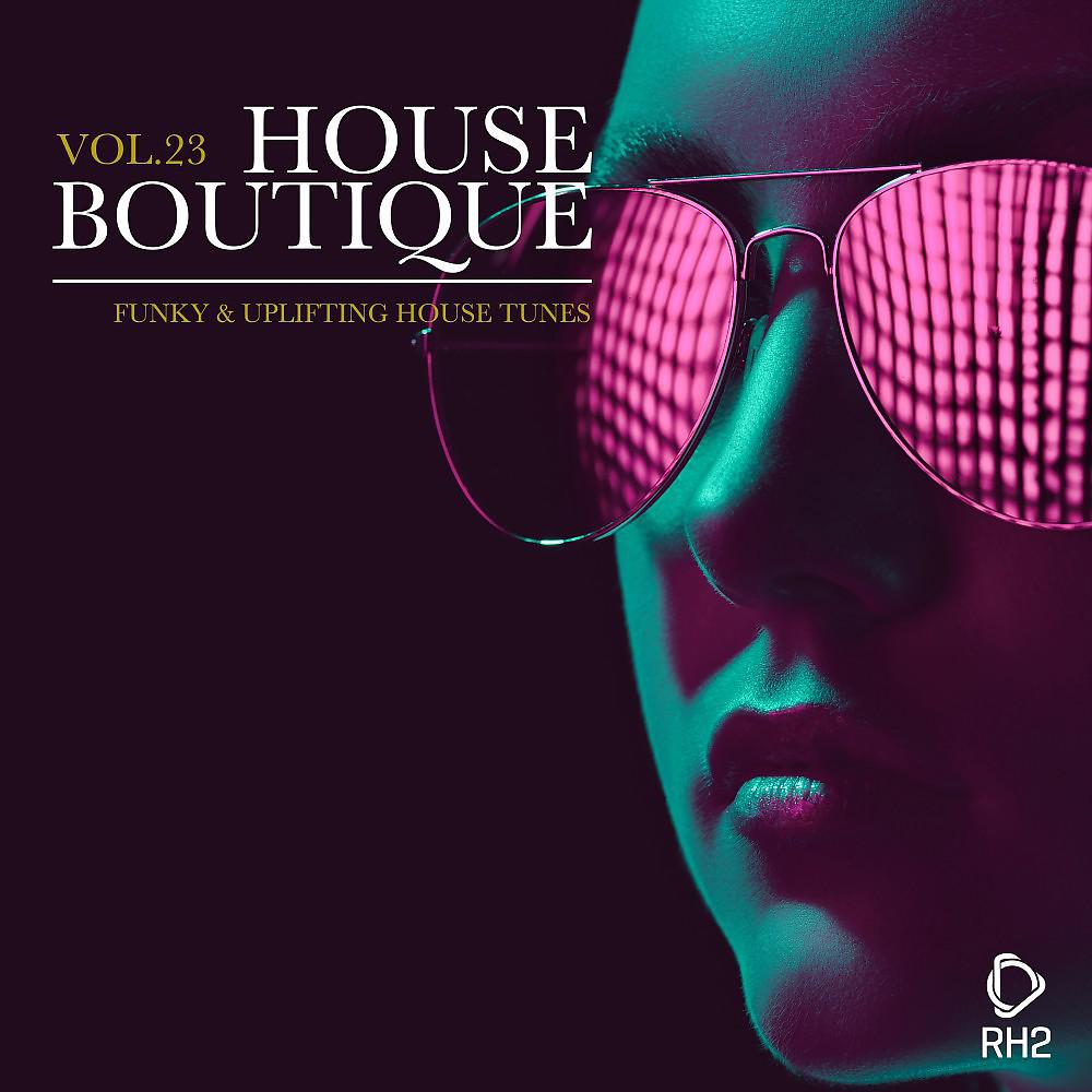Постер альбома House Boutique, Vol. 23 - Funky & Uplifting House Tunes
