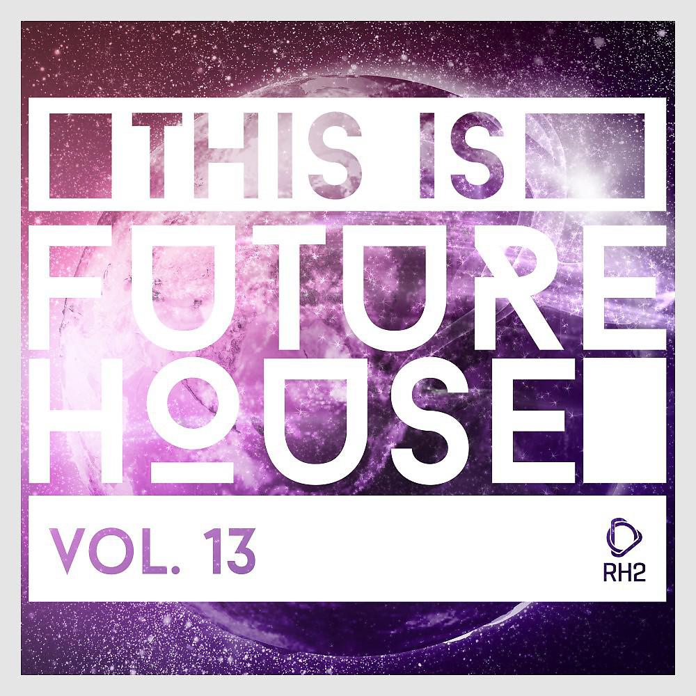 Постер альбома This Is Future House, Vol. 13