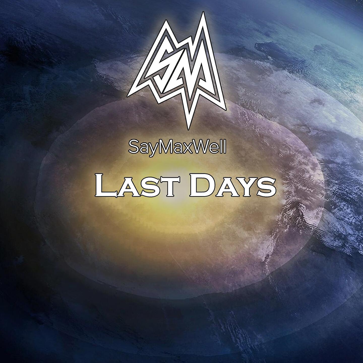 SayMaxWell - Last Days