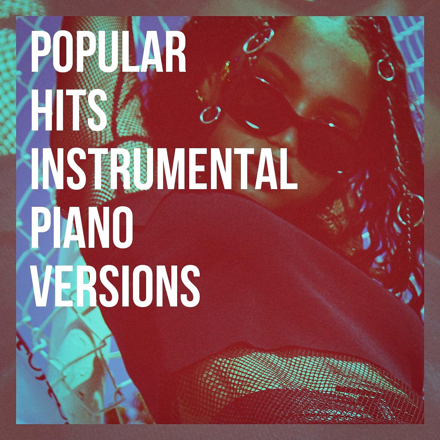 Постер альбома Popular Hits Instrumental Piano Versions