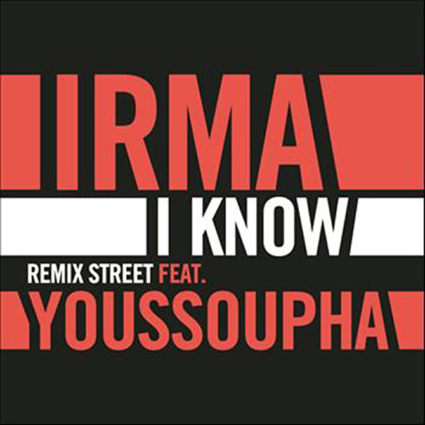 Irma, Youssoupha - I Know (Remix Street)