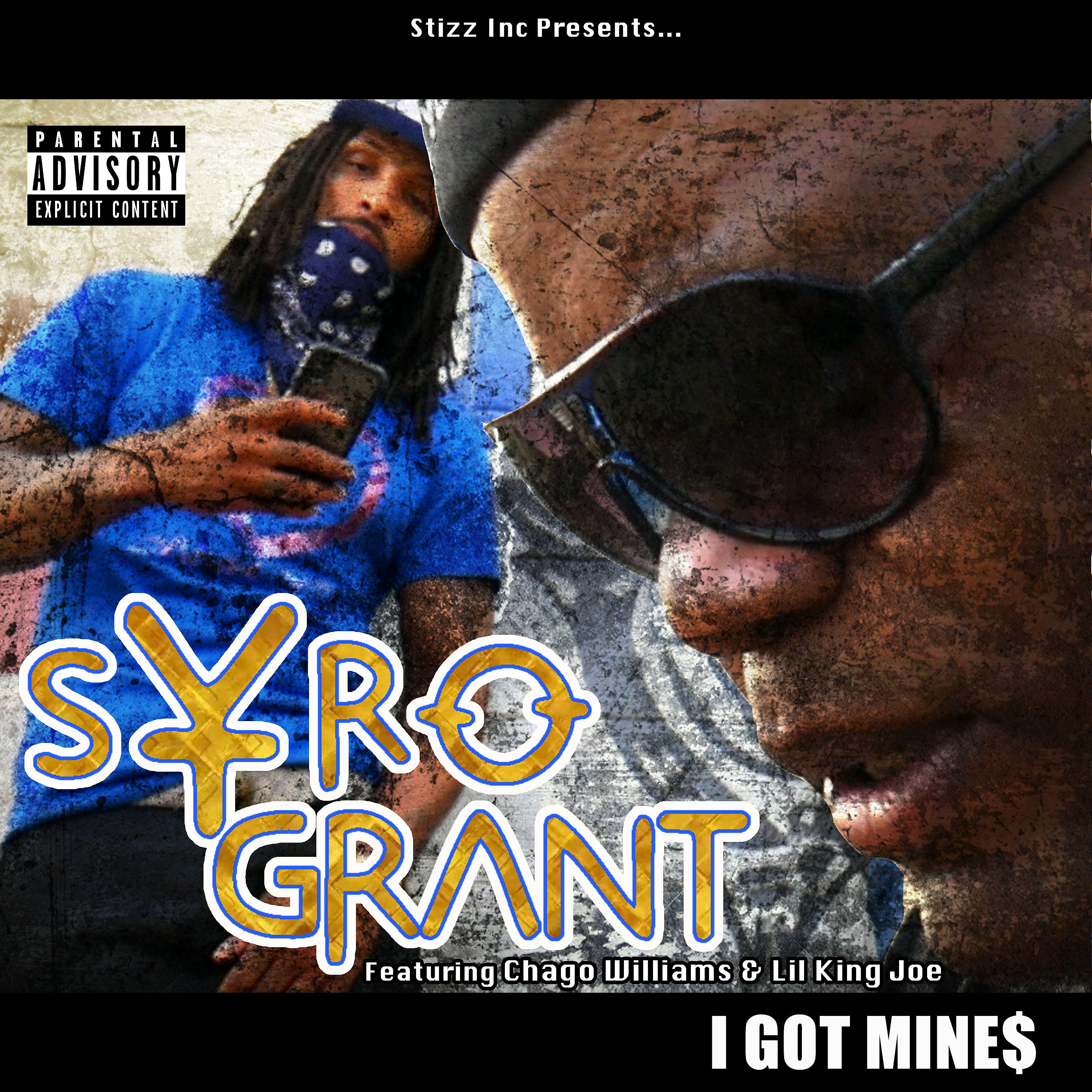 Syro Grant - I Got Mines (feat. Chago Williams & Lil King Joe)
