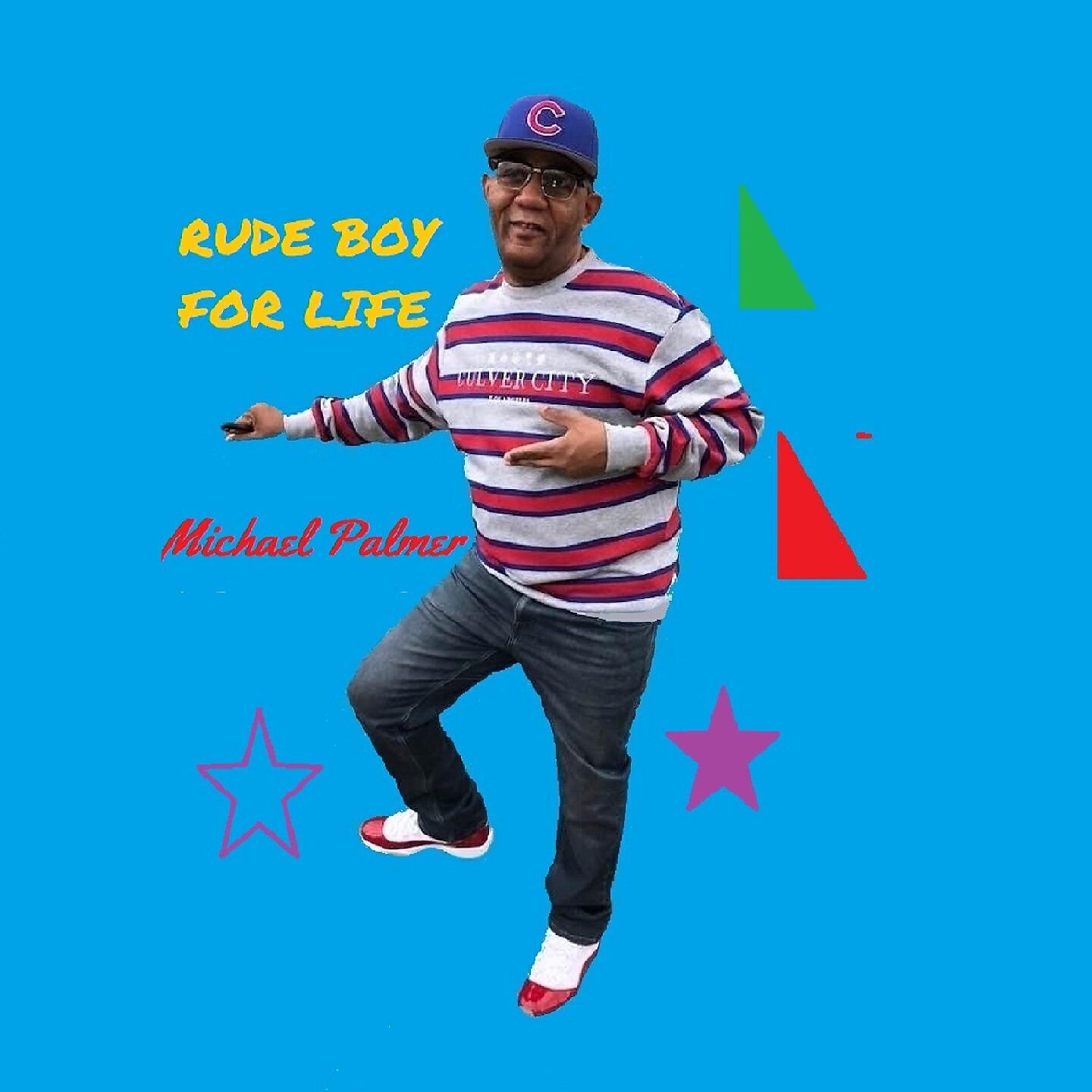 Michael Palmer - Rude Boy for Life