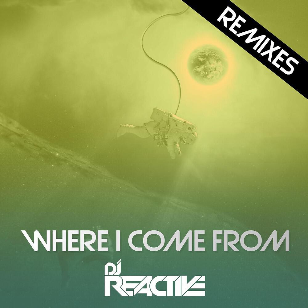 DJ Reactive - Where I Come From (Chickenbeats Remix)