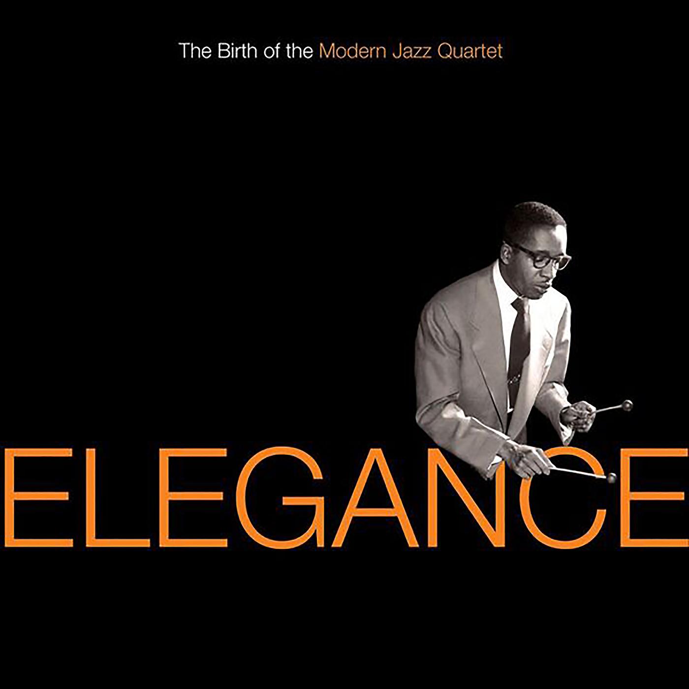 Постер альбома Elegance: The Birth Of The Modern Jazz Quartet