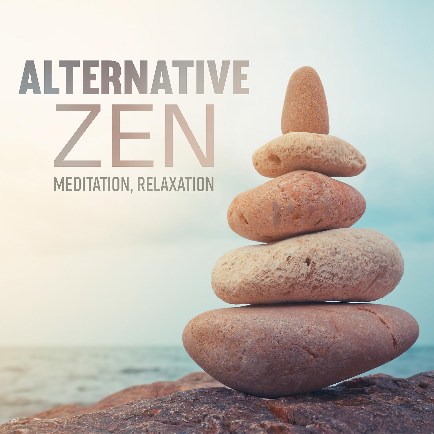 Постер альбома Alternative Zen: Meditation, Relaxation, Mindfulness & Spa Music, Spiritual Travel