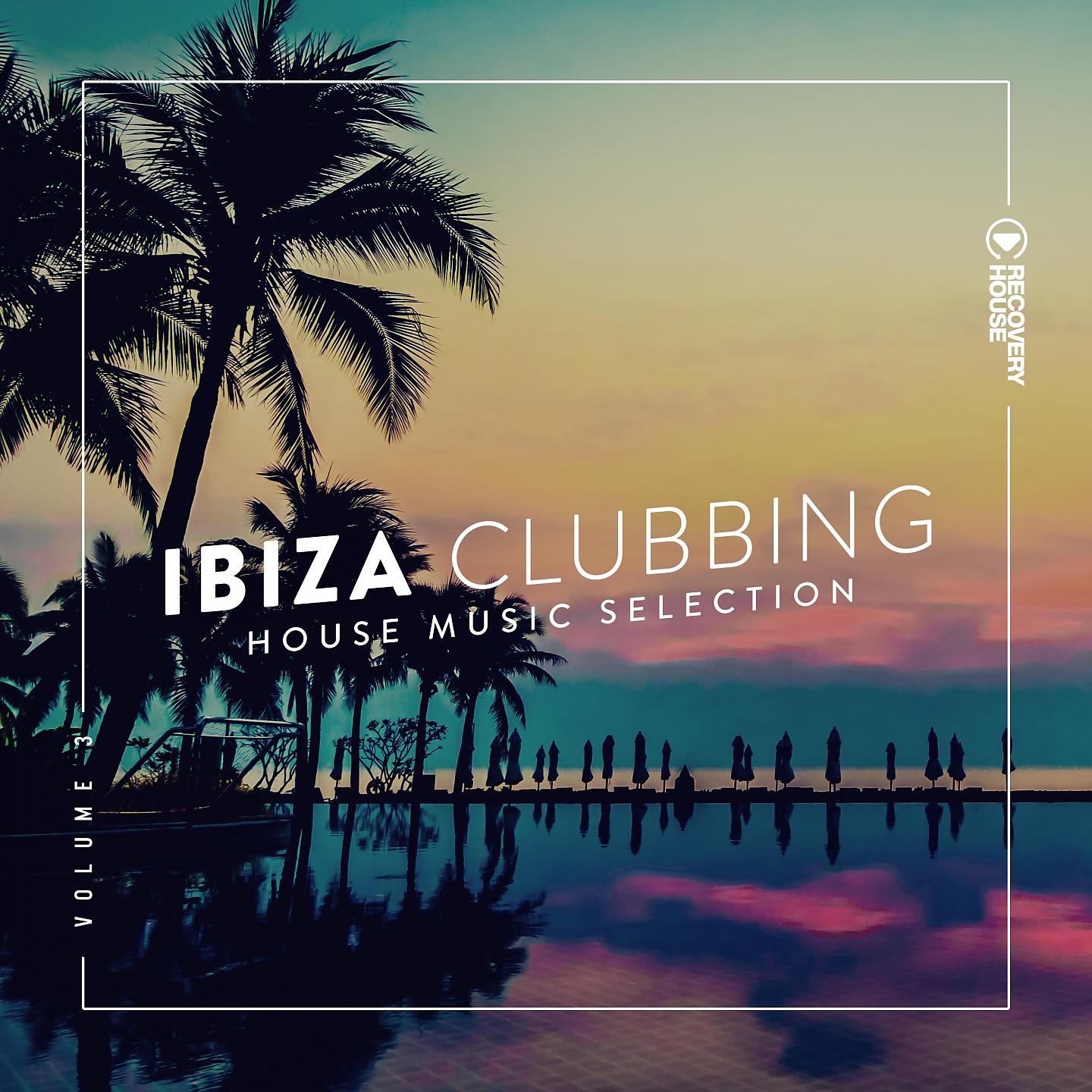 Постер альбома Ibiza Clubbing, Vol. 3