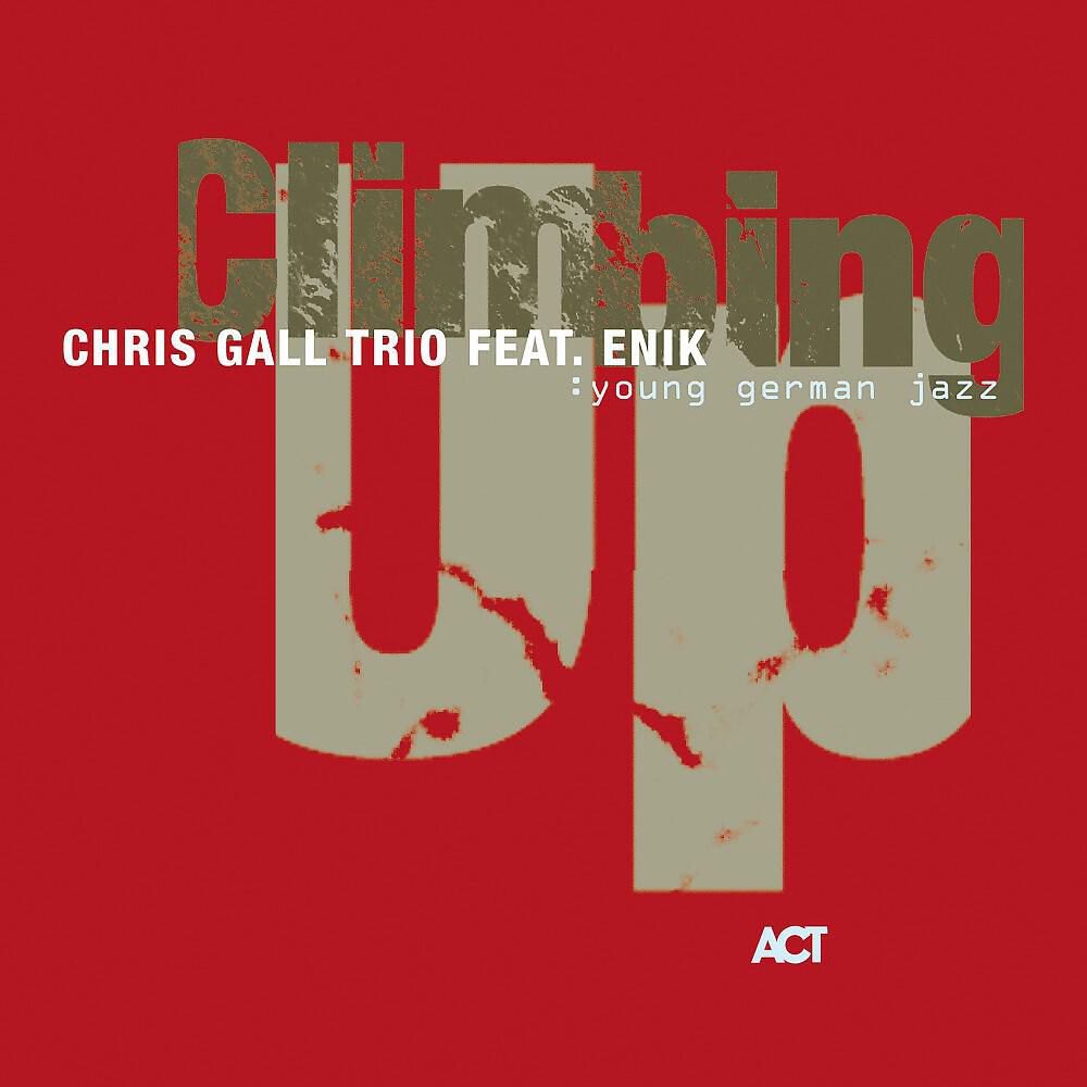 Chris Gall - Climbing Up