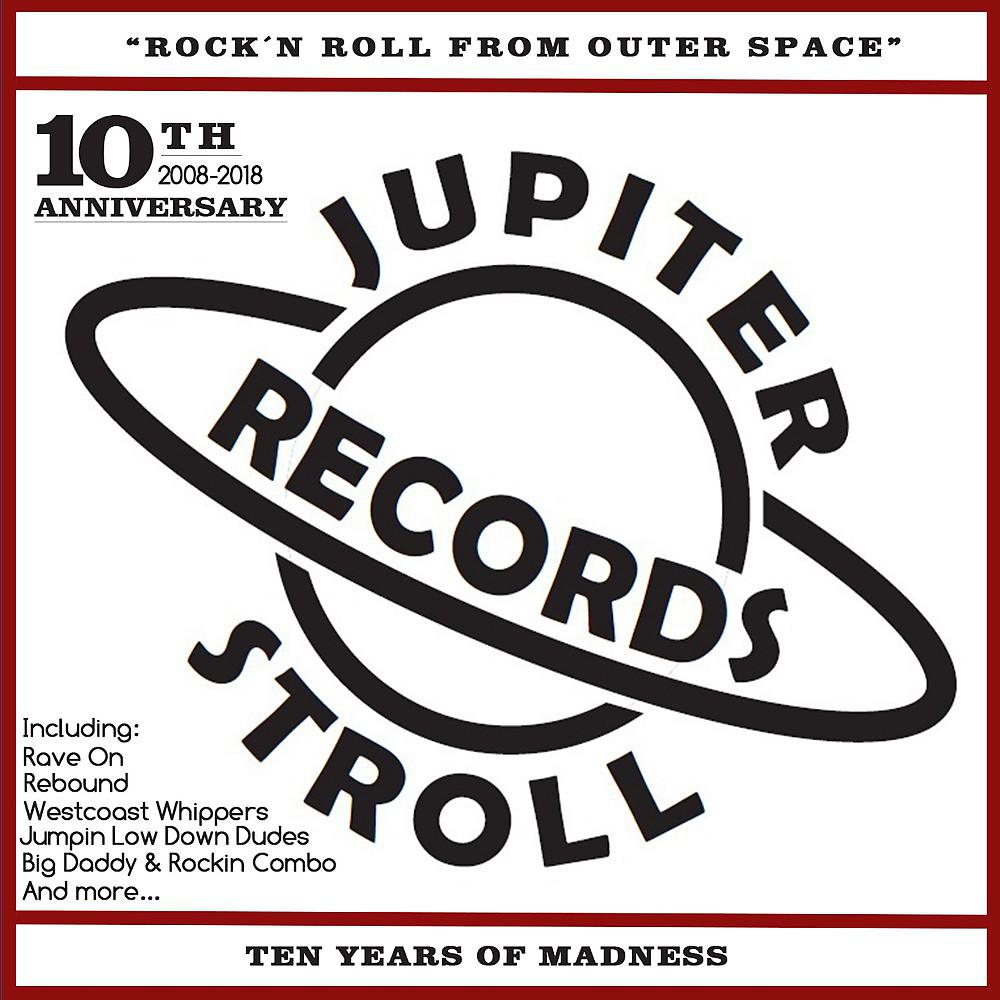 Постер альбома 10 Years of Madness by Jupiter Stroll Records