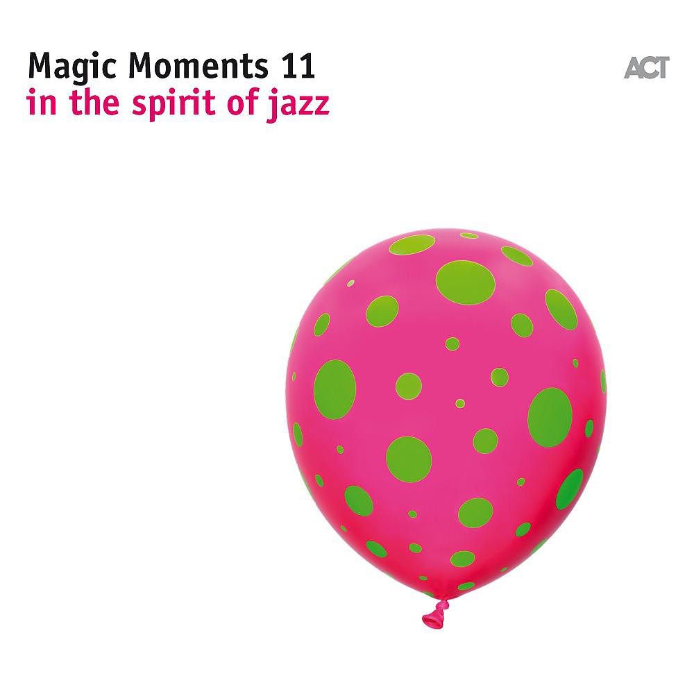 Постер альбома Magic Moments 11 (In the Spirit of Jazz)