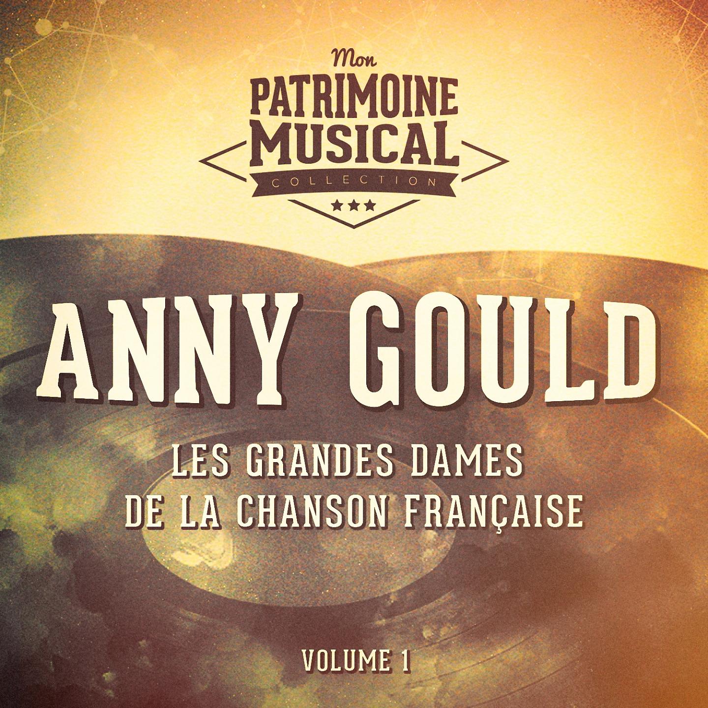 Постер альбома Les grandes dames de la chanson française : anny gould, vol. 1