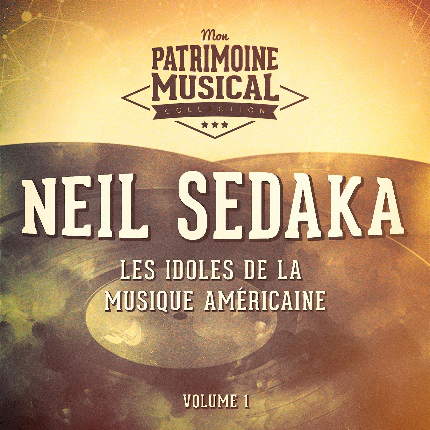 Постер альбома Les Idoles De La Musique Américaine: Neil Sedaka, Vol. 1