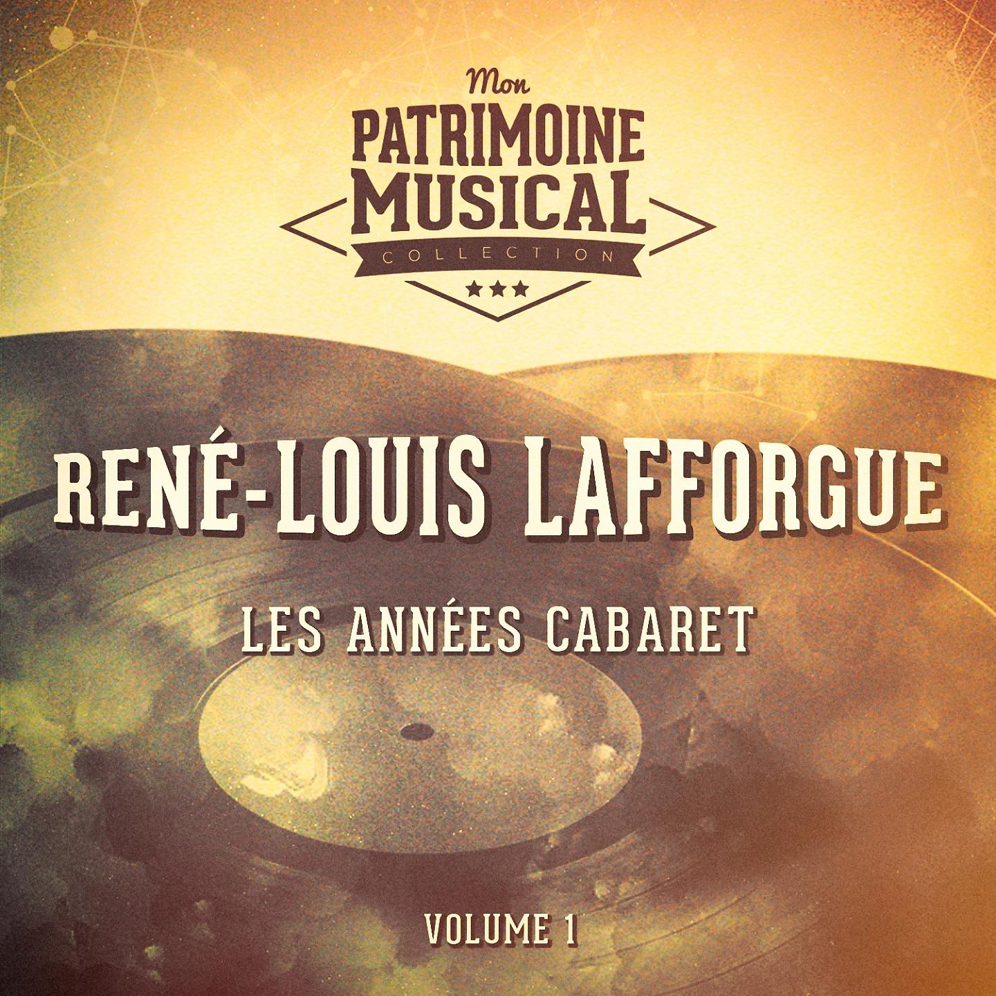 Постер альбома Les années cabaret : rené-louis lafforgue, vol. 1