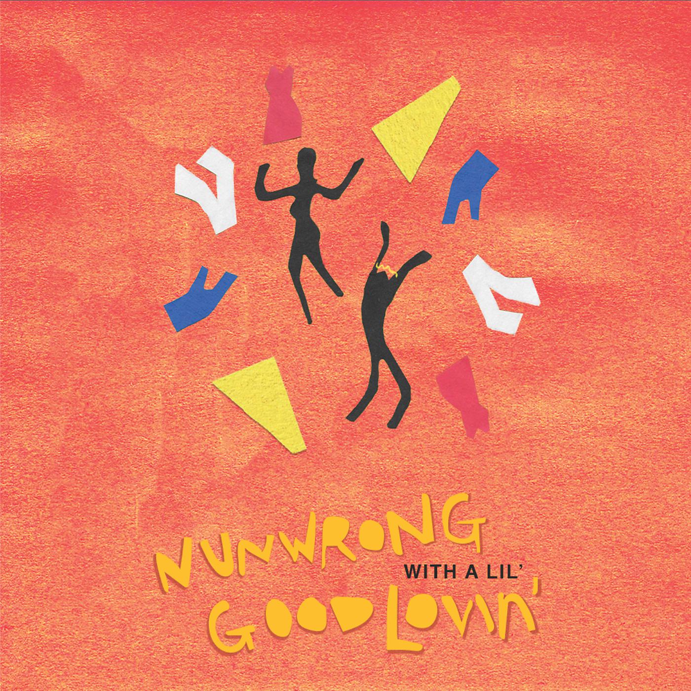 Постер альбома Nunwrong With A Lil Good Lovin'