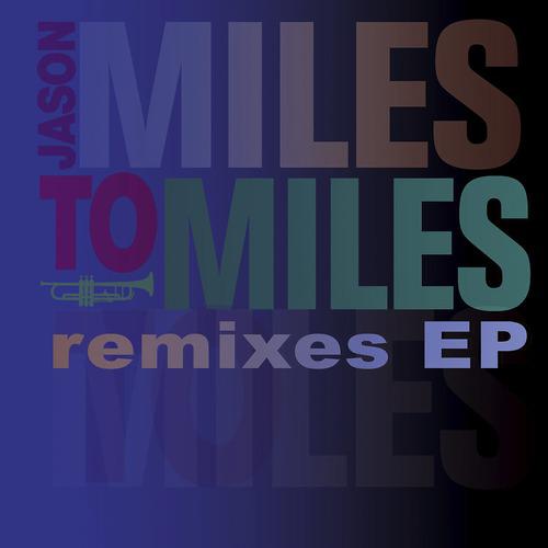 Постер альбома Miles To Miles Remixes