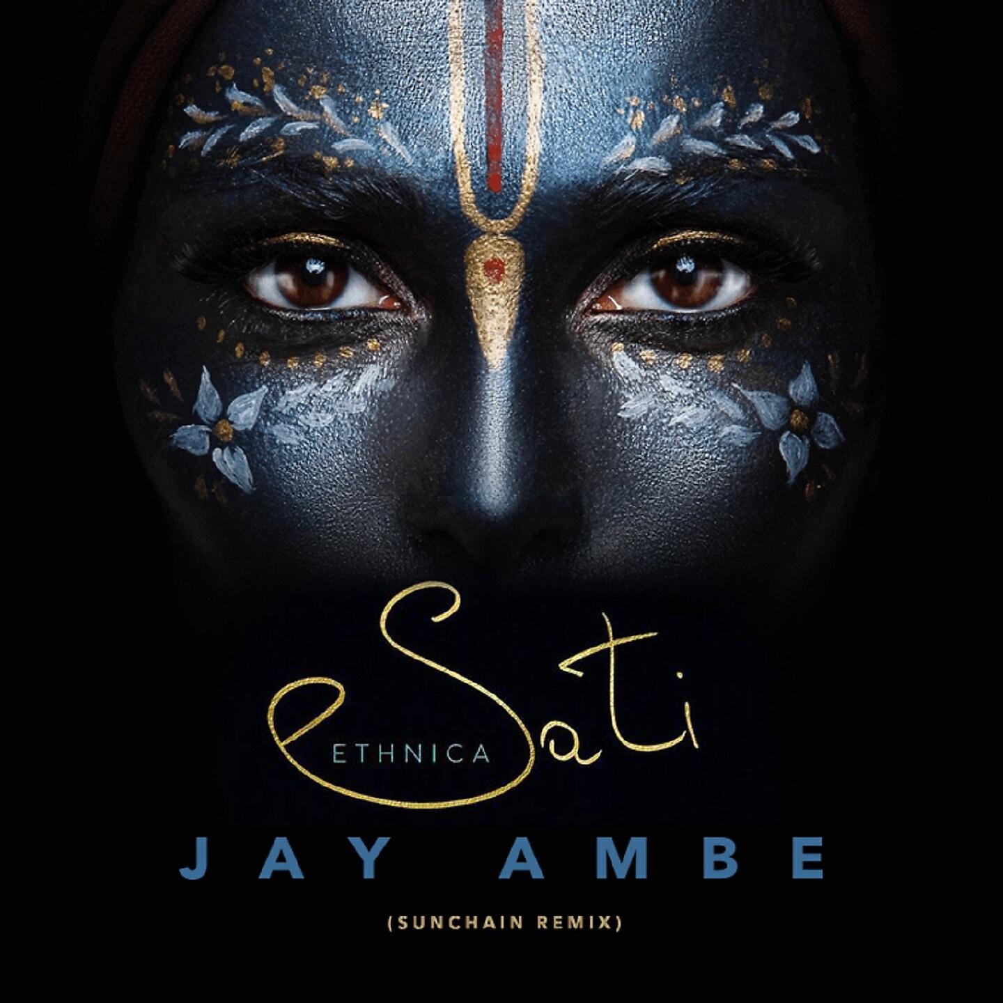 SATI ETHNICA - Jay Ambe (Sunchain Remix)