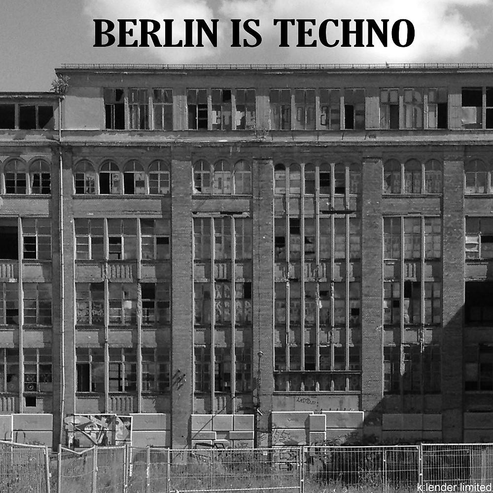 Постер альбома Berlin Is Techno